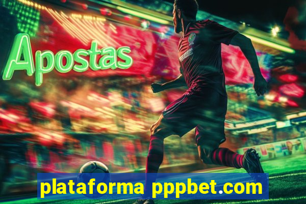 plataforma pppbet.com